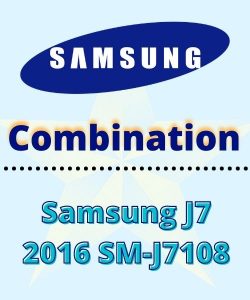 Samsung J7 2016 SM-J7108 Combination file