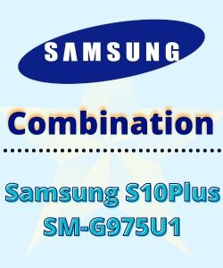 Samsung S10 Plus SM-G975U1 Combination file