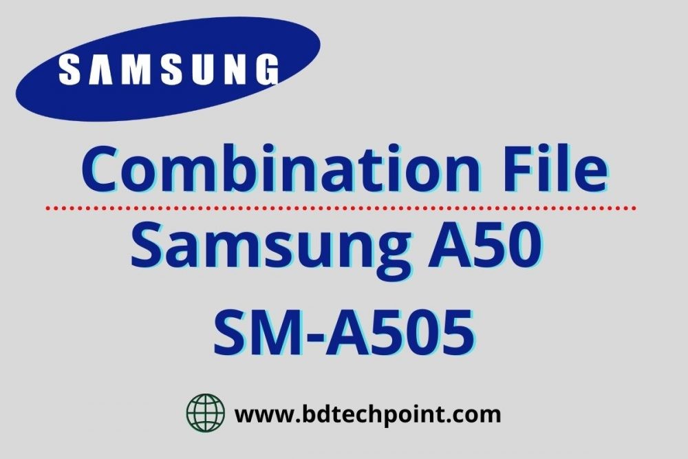 Samsung A50 SM-A505 Combination file