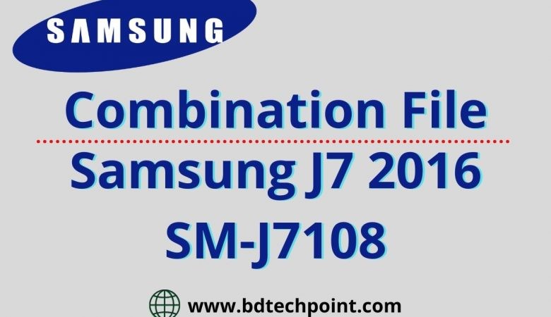 Samsung J7 2016 SM-J7108 Combination file