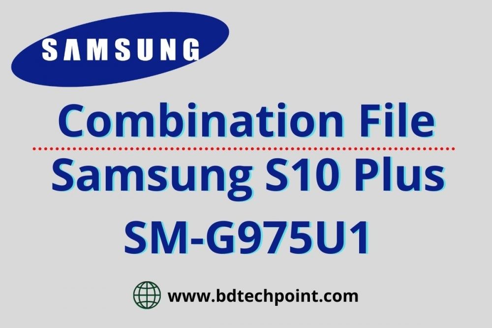 Samsung S10 Plus SM-G975U1 Combination file