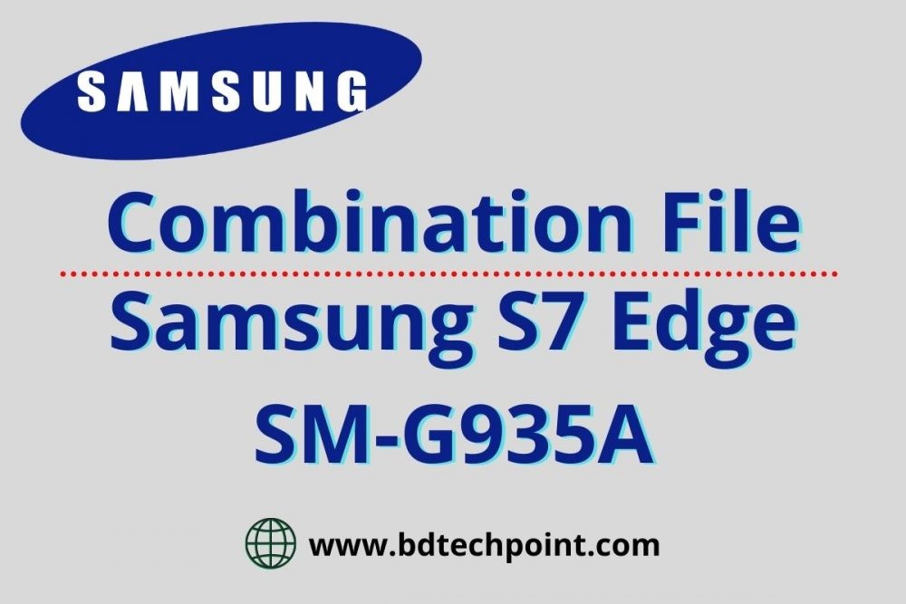 Samsung S7 Edge SM-G935A Combination file