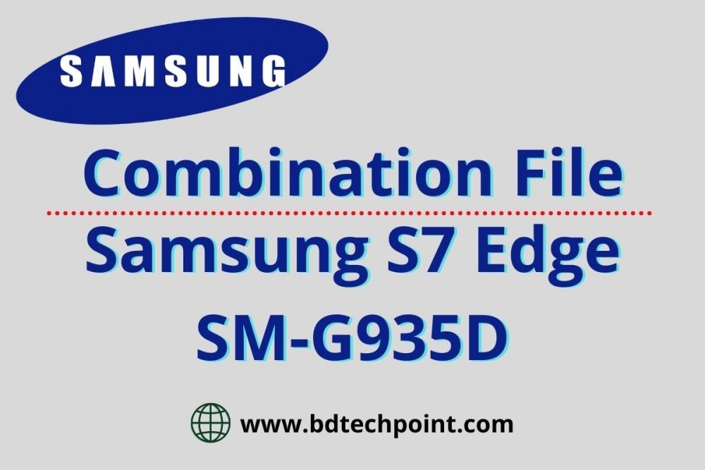 Samsung S7 Edge SM-G935D Combination file